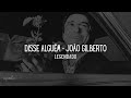 Disse alguém - João Gilberto, Caetano Veloso, Gilberto Gil (letra/lyrics)