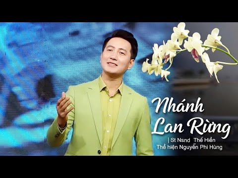 NHÁNH LAN RỪNG | St Nsnd Thế Hiển | Nguyễn Phi Hùng |