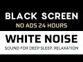 WHITE NOISE BLACK SCREEN 24h No Ads - Sound For Deep Sleep, Relaxation, Meditation