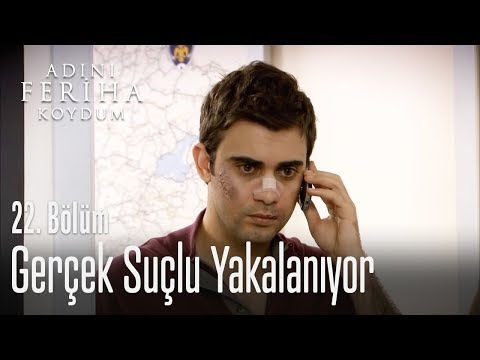Gerçek suçlu yakalanıyor - Adını Feriha Koydum 22. Bölüm