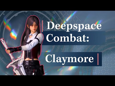 Deepspace Combat: Claymore | Basics, Advanced, Tips & Tricks!