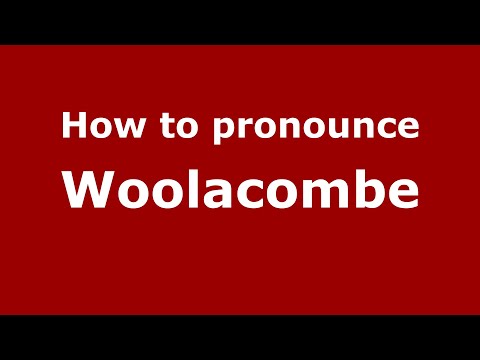 How to pronounce Woolacombe