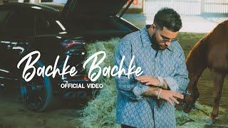 Bachke Bachke (Full Video) Karan Aujla I Ikky  Lat