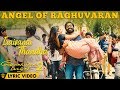 Angel Of Raghuvaran Iraivanai Thandha Lyric Video Velai Illa Pattadhaari 2 Dhanush Amala