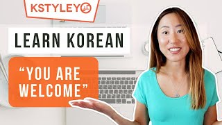 Learn How To Say "You Are Welcome" In Korean