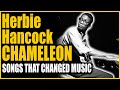 Herbie Hancock Chameleon Songs That Changed Music