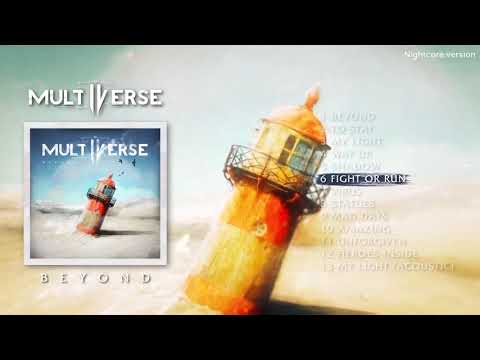 Multiverse - Fight or Run (Nightcore)