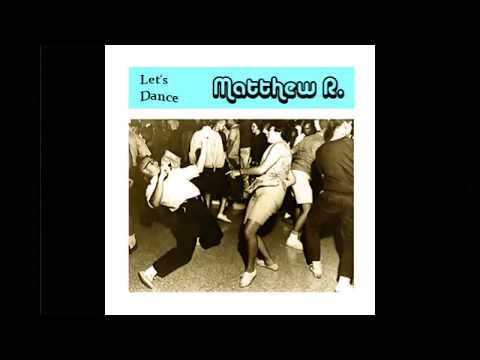 Matthew R. - ＭＡＴＴＨＥＷ Ｒ．//LET'S DANCE (FULL ALBUM 2018)