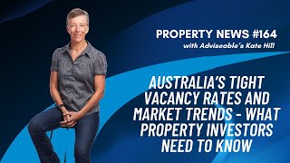 Australia's Tight Vacancy Rates and Market Trends - What Property Investors Need to Know