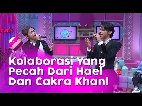 BROWNIS - Kolaborasi Hael Husaini & Cakra Khan Yang Memukau! (28/2/20) PART2