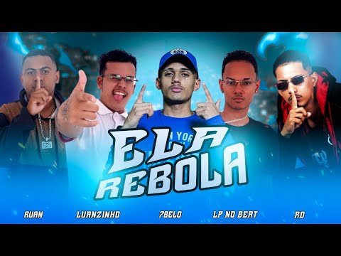 MC LUANZINHO DO RECIFE, RD DO RECIFE, LP NO BEAT, RUAN CDU - ELA REBOLA - BREGA FUNK