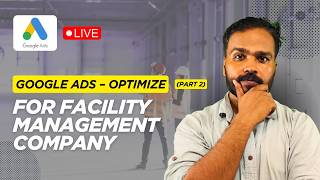 Google Ads Optimization for Facility Management | Fix Before You Scale (Part 2)