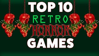 Top 10 Retro Horror Games