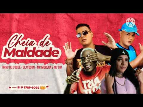 🔴TINHO DO COQUE/GLAYDSON/ MC MORENA / MC GW/ (CHEIO DE MALDADE) #BREGAFUNK#