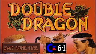 SHIT GAME TIME: DOUBLE DRAGON (C64 - Contains Swearing!)