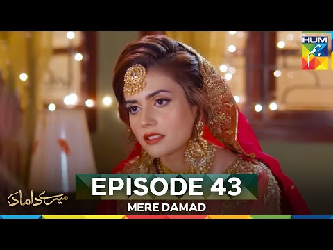 Mere Damad Episode 43