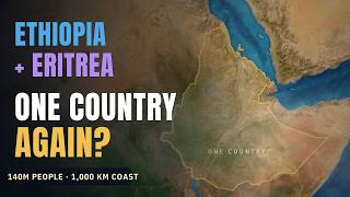 What If Ethiopia and Eritrea Were One Country Again?