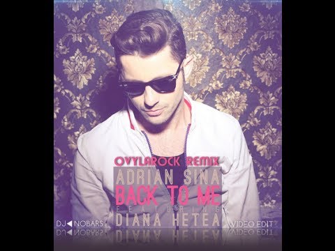 Adrian Sina Feat. Diana Hetea - Back To Me (Ovylarock remix) (VJ NO◄BARS) Video Edit