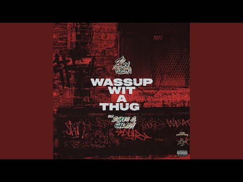 WASSUP WIT A THUG (feat. Zakee & GALAXY!)