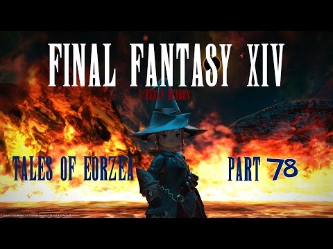 Tales of Eorzea - Final Fantasy XIV: A Realm Reborn - Part 78
