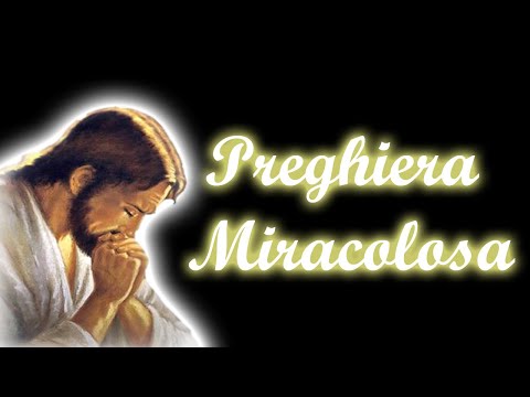 PREGHIERA MIRACOLOSA A GESÙ CRISTO (Dì questa preghiera miracolosa ogni giorno e cambia la tua vita)