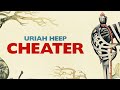 Uriah Heep - Cheater (Official Audio)