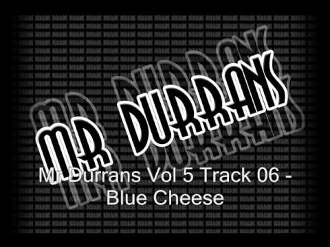 Mr Durrans Vol 5 Track 06 - Blue Cheese