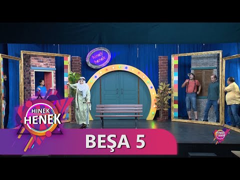 HINEK HENEK - BEŞA 5