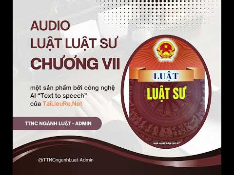 Áudio Luật Luật sư: Chương VII (Điều 83 - Điều 84) ~ nghe học thụ động ghi nhớ tự nhiên