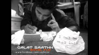 Royal Flo: &quot;Galat Saathh&quot; | Nephop 2013