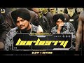 Burberry - Sidhu Moose Wala ( Slowed + Reverb )