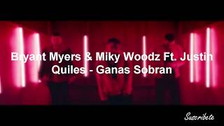 Ganas Sobran (LETRA) - Bryant Myers &amp; Miky Woodz Ft. Justin Quiles | Lyrics Video | Letra