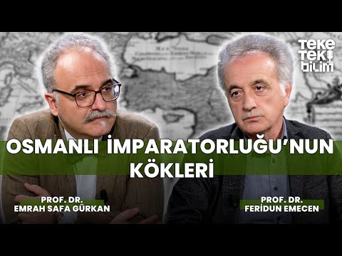 Osmanlı İmparatorluğu'nun kökleri / Emrah Safa Gürkan & Feridun Emecen - Teke Tek Bilim