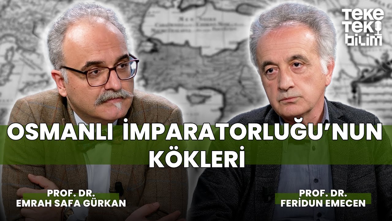 Osmanlı İmparatorluğu'nun kökleri / Emrah Safa Gürkan & Feridun Emecen - Teke Tek Bilim