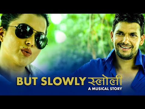 BUT SLOWLY SLOWLY | A MUSICAL STORY | Rekha Thapa,Kishor Khatiwoda | KALI