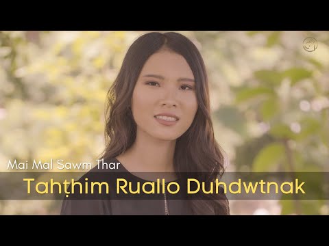 Mal Sawm Thar - Tahṭhim Ruallo Duhdawtnak  (Official Music Video)