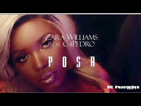 zara Williams ft C4 Pedro ( POSA )
