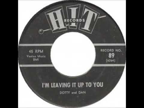 I'm Leaving It Up to You ~ Dotty and Dan (1963)