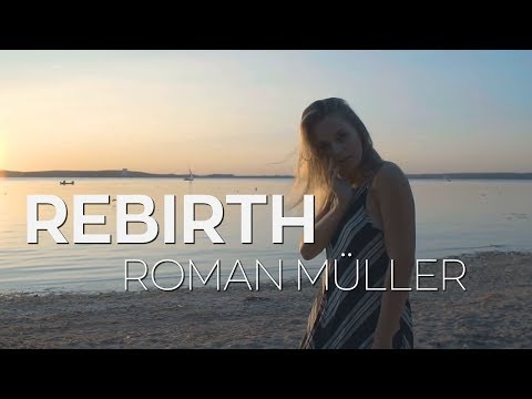 Roman Müller - Rebirth (Music Video)