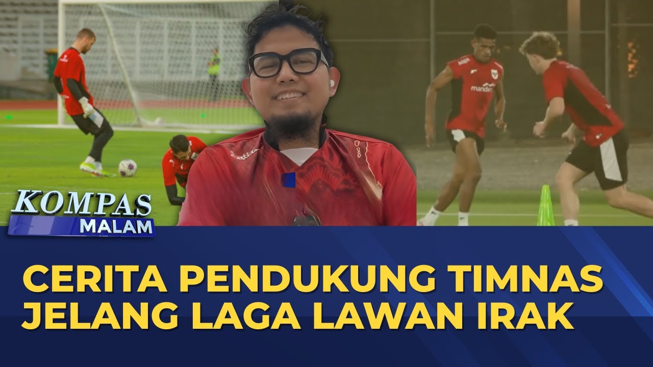 Cerita Pendukung Timnas Siap Merahkan Stadion di Laga Indonesia Lawan Irak I KOMPAS MALAM