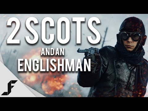 2 Scots and an Englishman - A Battlefield 1 Adventure!
