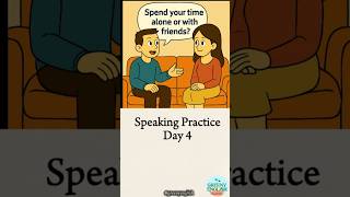 Speaking Practice Part1: Ielts Band 6+. Chuỗi luyện nói Day 4: Alone or with friends? #foryou #ielts