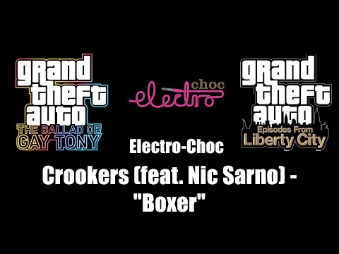 GTA: TBoGT & GTA: EFLC - Electro-Choc | Crookers (feat. Nic Sarno) - "Boxer"