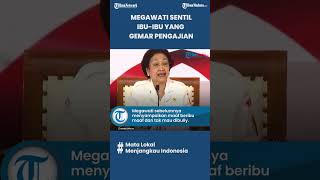 Megawati Sentil Banyak Ibu-ibu yang Doyan Pengajian hingga Lupa Urus Anak