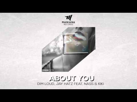 Dim Loud & Jay Hatz Feat. Nass & Kiki - About You (Original Mix) [MNN029]