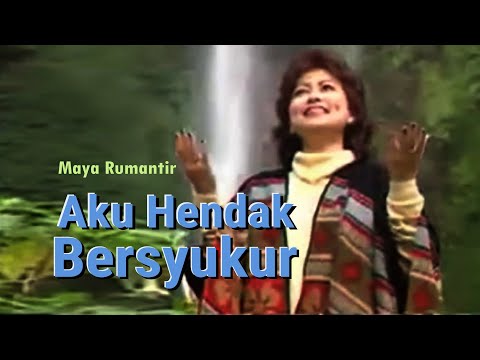 [Official Video] Aku Hendak Bersyukur - Maya Rumantir