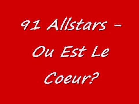 91 Allstars - Ou Est Le Coeur?