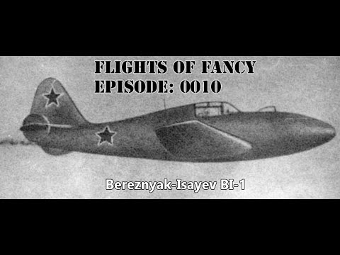 Flights of Fancy Podcast - Episode 0010 (Bereznyak-Isayev 1)