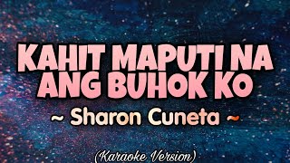 Sharon Cuneta - KAHIT MAPUTI NA ANG BUHOK KO (Karaoke Version)