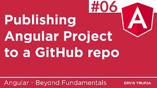 06. Publishing an Angular Project to a GitHub Repository